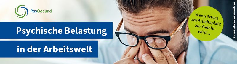 Psychische Belastung in der Arbeitswelt